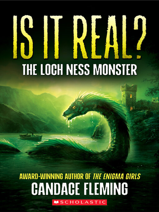 Title details for Is It Real? the Loch Ness Monster by Candace Fleming - Available